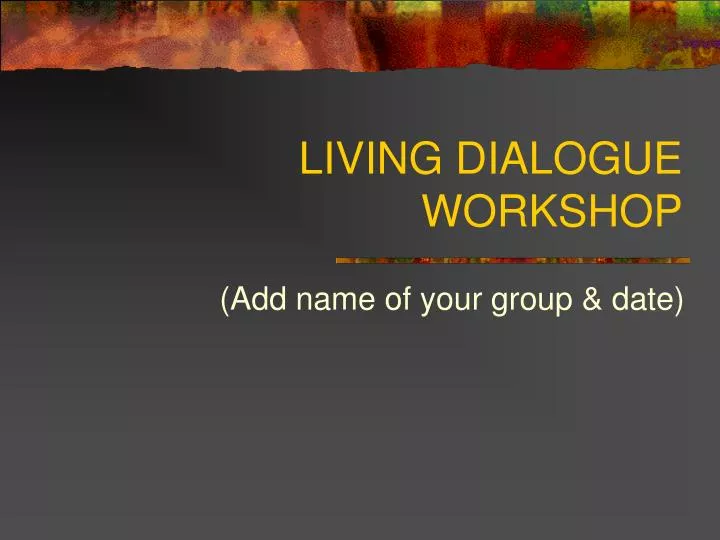 living dialogue workshop