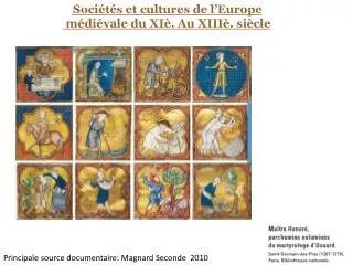Sociétés et cultures de l’Europe médiévale du XIè. Au XIIIè. siècle