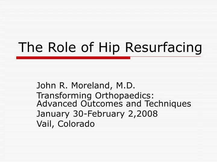the role of hip resurfacing