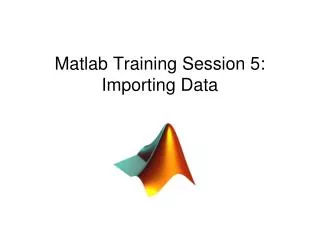 Matlab Training Session 5: Importing Data