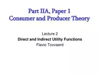 Part IIA, Paper 1 Consumer and Producer Theory