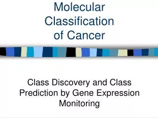 Molecular Classification of Cancer