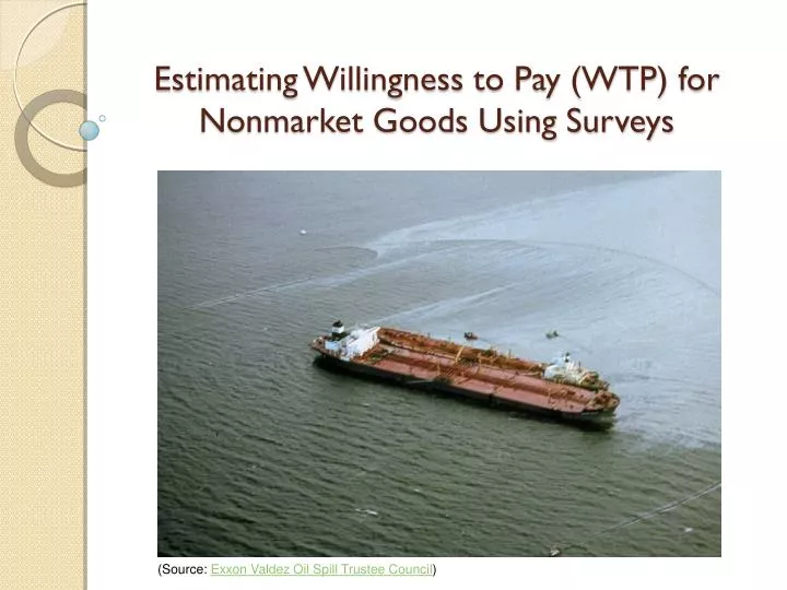 estimating willingness to pay wtp for nonmarket goods using surveys