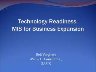 Technology Readiness, MIS for Business Expansion