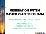 GENERATION SYSTEM MASTER PLAN FOR GHANA - slide 1