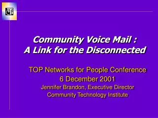 Community Voice Mail : A Link for the Disconnected