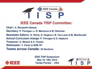 IEEE Canada TISP Committee: Chair : A. Benyamin-Seeyar