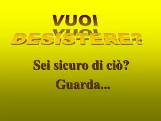sei sicuro di ci guarda