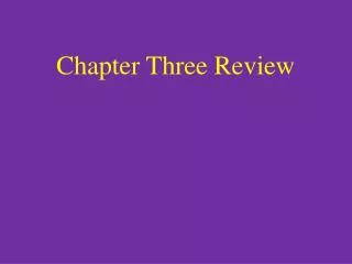 Chapter Three Review