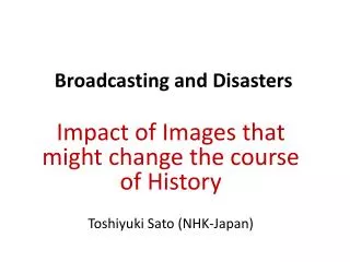 Broadcasting and Disasters