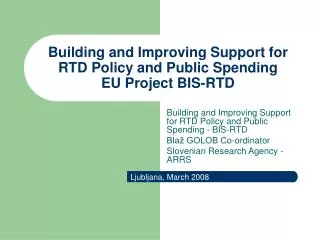 Building and Improving Support for RTD Policy and Public Spending EU Project BIS-RTD