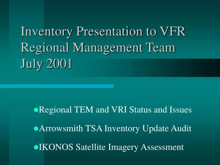 inventory presentation to vfr regional management team july 2001