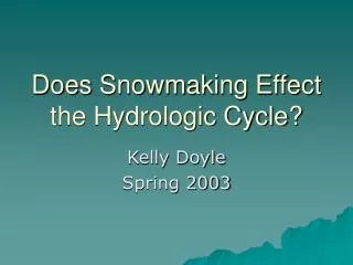 Does Snowmaking Effect the Hydrologic Cycle?