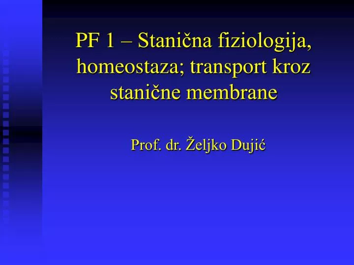 pf 1 stani na fiziologija homeostaza transport kroz stani ne membrane