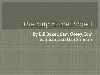 The Kulp Home Project