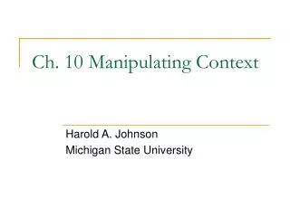 Ch. 10 Manipulating Context