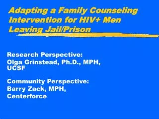 Adapting a Family Counseling Intervention for HIV+ Men Leaving Jail/Prison