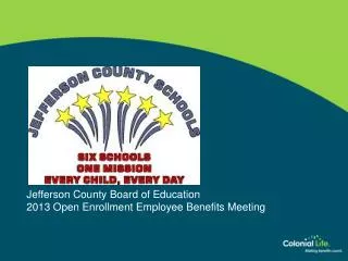 Jefferson County Board of Education 2013 Open Enrollment Employee Benefits Meeting