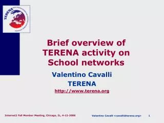 Brief overview of TERENA activity on School networks