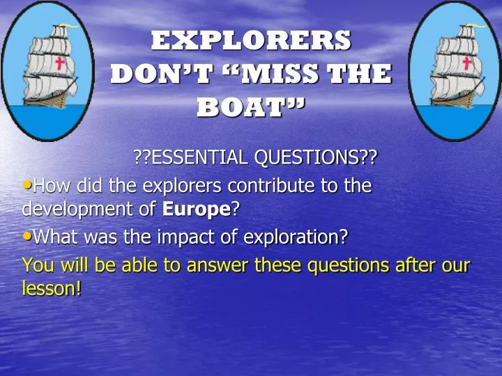 explorers don t miss the boat