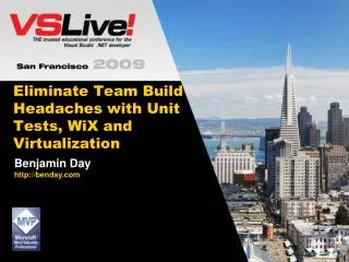 Eliminate Team Build Headaches with Unit Tests, WiX and Virtualization