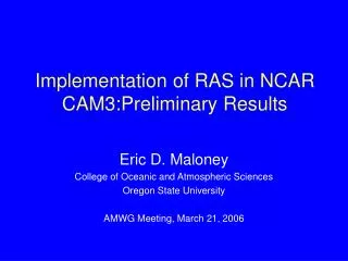 Implementation of RAS in NCAR CAM3:Preliminary Results