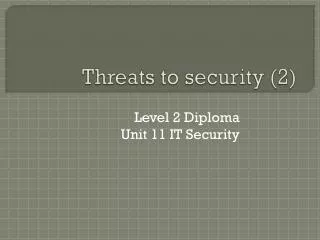 Threats to security (2)