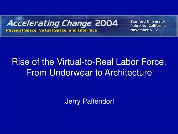 rise of the virtual to real labor force from underwear to architecture