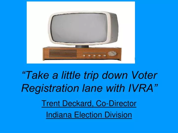 take a little trip down voter registration lane with ivra