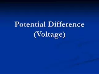 Potential Difference (Voltage)
