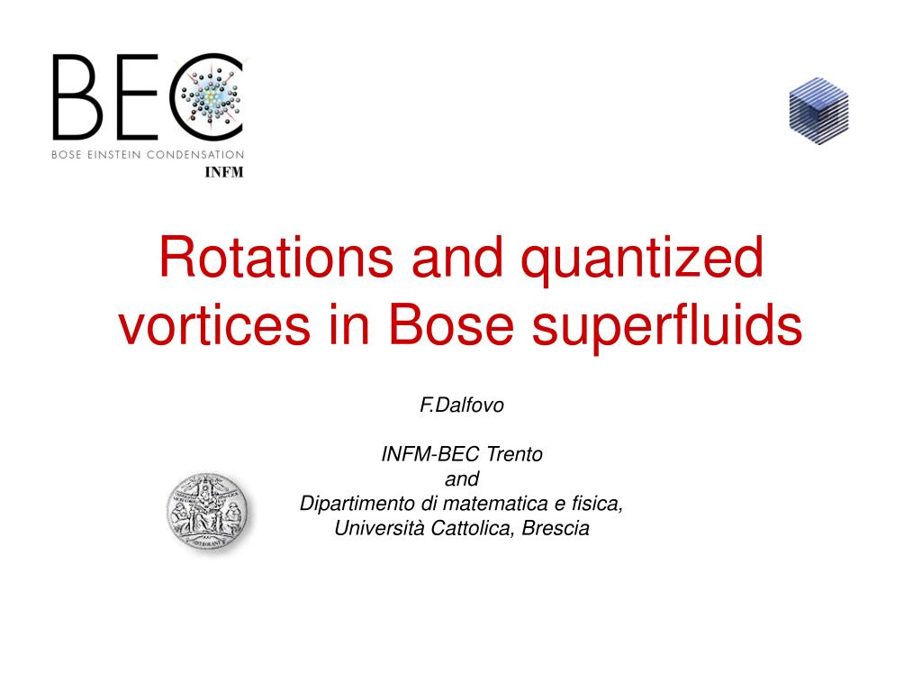 PPT - Exploring Rotations and Quantized Vortices in Bose Superfluids ...