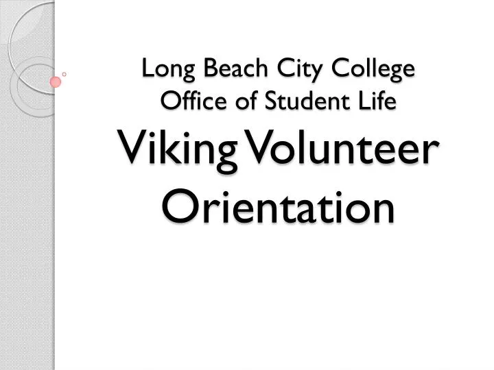 long beach city college office of student life viking volunteer orientation