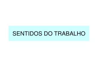 sentidos do trabalho
