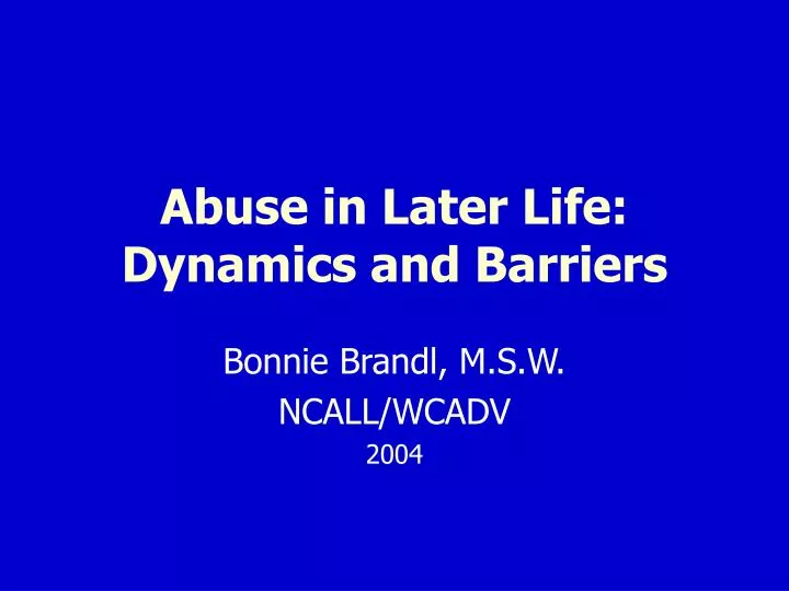 abuse in later life dynamics and barriers