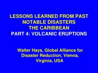 LESSONS LEARNED FROM PAST NOTABLE DISASTERS THE CARIBBEAN PART 4: VOLCANIC ERUPTIONS