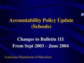 Accountability Policy Update (Schools)