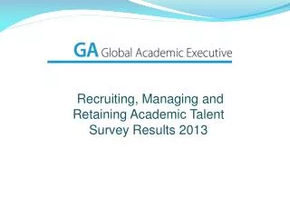 Recruiting, Managing and Retaining Academic Talent Survey Results 2013
