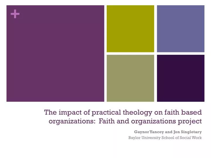 the impact of practical theology on faith based organizations faith and organizations project