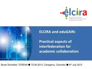 ELCIRA and eduGAIN : Practical aspects of interfederation for academic collaboration