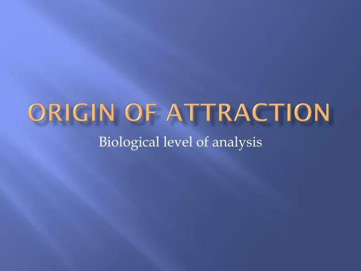 origin of attraction