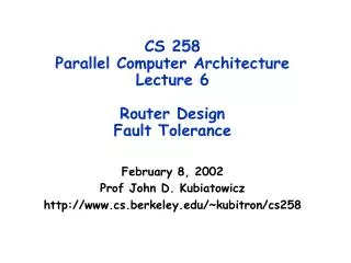 CS 258 Parallel Computer Architecture Lecture 6 Router Design Fault Tolerance