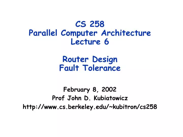 cs 258 parallel computer architecture lecture 6 router design fault tolerance