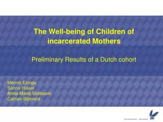 The Well-being of Children of incarcerated Mothers Preliminary Results of a Dutch cohort