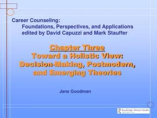 Chapter Three Toward a Holistic View: Decision-Making, Postmodern, and Emerging Theories