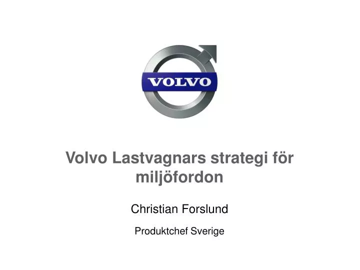 volvo lastvagnars strategi f r milj fordon