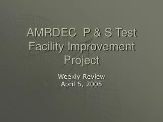 AMRDEC P &amp; S Test Facility Improvement Project