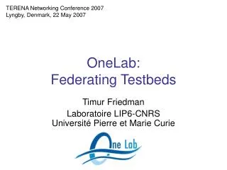 OneLab: Federating Testbeds