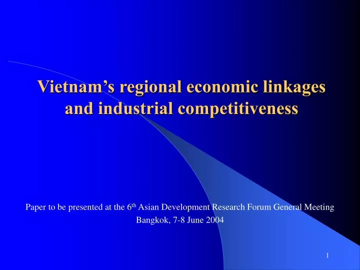 vietnam s regional economic linkages and industrial competitiveness