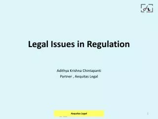 Legal Issues in Regulation