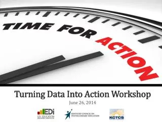 Turning Data Into Action Workshop June 26, 2014
